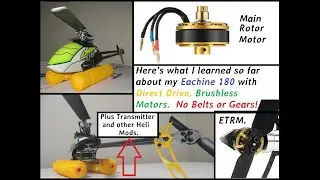 Eachine 180 Direct Drive Heli & what I've learned  about it,  it's ETRM, PLUS my TX & Heli mods.