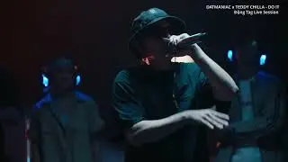 DATMANIAC X TEDDY CHILLA - DO IT (ĐỘNG TAG LIVE SESSION - SS02 | EP02)