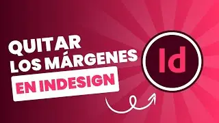 C&oacute;mo quitar los m&aacute;rgenes en InDesign
