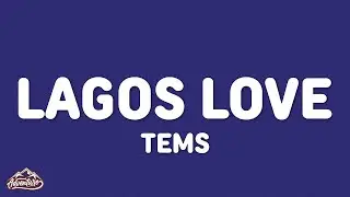 Tems - Lagos Love (Lyrics)