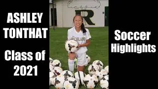 Ashley Tonthat - Class 2021 - Soccer Recruiting Highlight Video