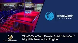 TRWD Taps Tech Firm to Build &ldquo;Next-Gen&rdquo; Nightlife Reservation Engine