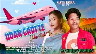 UDAN GADI TE FULL VIDEO // STUDIO VERSION// Sanjoy Murmu & Dabung Singer Rani