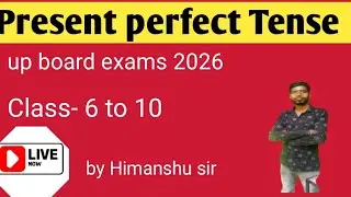 Present Perfect Tense | UP Board Exams 2026 | Rules, Examples & Practice | By Himanshu Sir  part 2