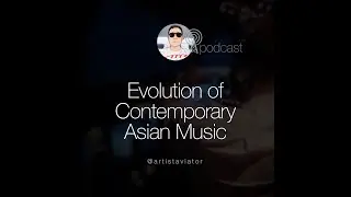 TALK: The Evolution of Contemporary Asian Music