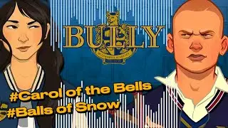 Bully Soundtrack | Balls of Snow / Carol of the Bells (HQ - 4k)