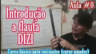 Introdução a flauta dizi! Aula #0 Curso básico para iniciantes (curso amador)