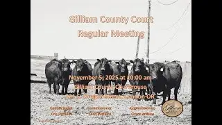 Gilliam County Court Regular Meeting - November 5, 2025