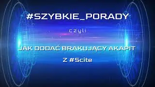 Jak w 3 MINUTY dodać brakujący akapit z #Scite?