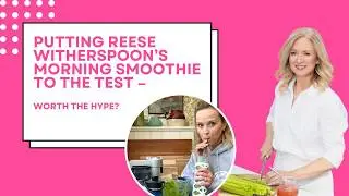 Reese Witherspoon&rsquo;s Green Smoothie &ndash; My Honest Review