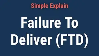 What Is Failure To Deliver (FTD)?