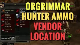 Orgrimmar Where To Buy Gun Ammo (Bullets) - WoW Classic