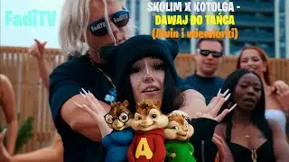 SKOLIM & KOTOLGA - Dawaj Do Tańca (Alvin i wiewiórki)