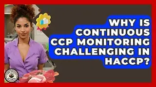 Why Is Continuous CCP Monitoring Challenging In HACCP? - Food Safety Kitchen