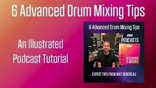 6 Advanced Drum Mixing Tips