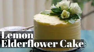 How to Make Lemon and Elderflower Cake