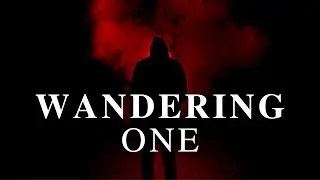 Wandering One | Dark Love Poem | Spoken Word Poetry