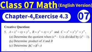 L-07 | Exercise 4.3 Chapter 4 | Class 7 Math English Version | Kbd Touhid