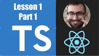 Learn Typescript For React - 01.01: Starting with Typescript