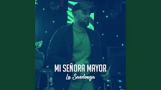 MI Se&ntilde;ora Mayor