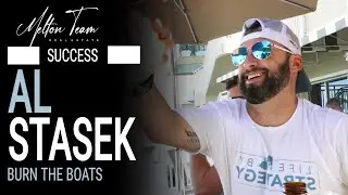REAL ESTATE SUCCESS: AL STASEK | BURN THE BOATS