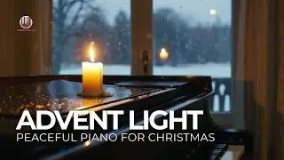 Advent Light &mdash; Peaceful Piano for Quiet Hope | Soaking Worship Instrumental (12-Track Album)