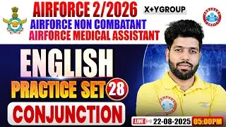 Airforce X & Y Group Classes 02 2026 | Airforce Non Combatant English Practice Set #28 | Conjunction
