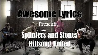 Splinters and Stones - Hillsong United Acoustic Version (Lyrics English / Spanish)