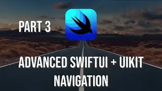 Advanced SwiftUI with UIKit Coordinator Navigation (pt. 3)