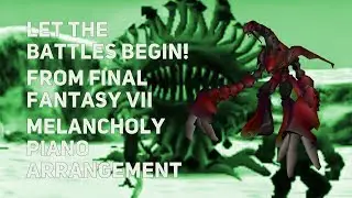 TPR - Let The Battles Begin/Fighting (FFVII battle theme) A Melancholy Tribute To Final Fantasy VII