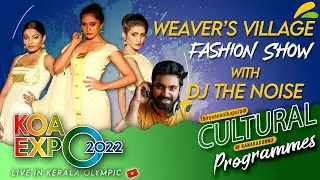 KOA EXPO 2022 | WEAVERS VILLAGE FASHION SHOW | CULTURAL PROGRAMMES  | KERALA GAMES 2022