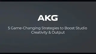 5 Game-Changing Strategies to Boost Studio Creativity & Output | AKG Audio Blog