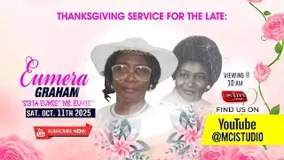 🎥 Thanksgiving Service for the life of: Eumera Graham  Saturday October 11th