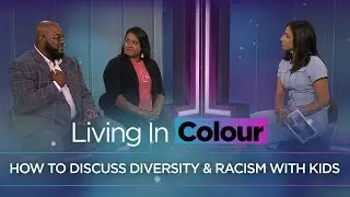 How to discuss racism and diversity with kids | Living In Colour