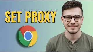 How to Set a Proxy on Google Chrome [2026 Easy Guide]