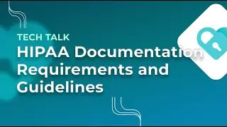 How to Meet HIPAA Documentation Requirements: A Guide for Healthcare Providers
