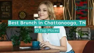 Best Brunch in Chattanooga, TN