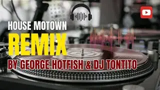 George Hotfish & Dj Tontito 