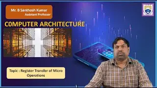 Register Transfer of Micro Operations  by B Santhosh Kumar