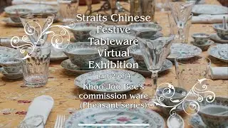 Straits Chinese Festive Tableware Virtual Exhibition - Khoo Joo Bee by Chris Ong, Part2/4