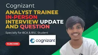 Cognizant Analyst Trainee In-Person Interview  Update and Question  | BCA or BSC