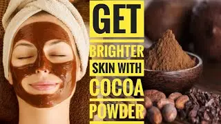 Instant Brightening Effect || Using Cocoa Powder || Best Mask of 2019