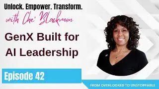 Why GenX Leaders Are Perfectly Positioned to Lead AI Transformation | 5 Readiness Areas