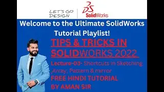 Solidworks Lecture-3-TIPS, Shortcut For sketching, Mirror & Array pattern- Solidworks Hindi Tutorial