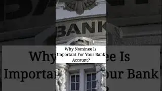 Bank Account में Nominee क्यों होना चाहिए?
