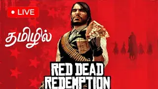 Red Dead Redemption LIVE Tamil | Epic Story + Open World Adventure 🔴 தமிழில்