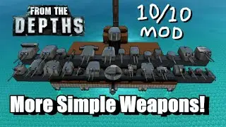 More Simple Weapons! From the Depths Mod Review