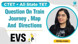 CTET / All State TET  |  Question On Train Journey , Map And  Directions | EVS