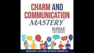 Charm and Communication Mastery Bundle, 2 in 1 Bundle by Madison Laz | Free Audiobook