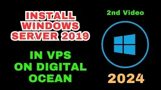 Easy Way to Install Windows Server 2019 on DigitalOcean VPS in 2024 | Step-by-Step Guide